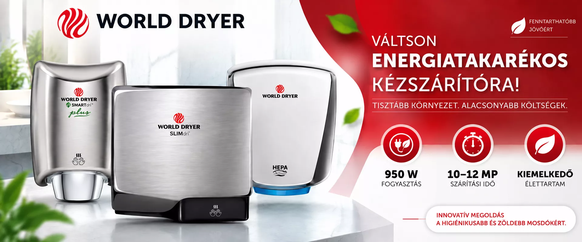 Villámgyors kézszárítók - WORLD DRYER Verdedri, Smartdri, Slimdri és Airforce