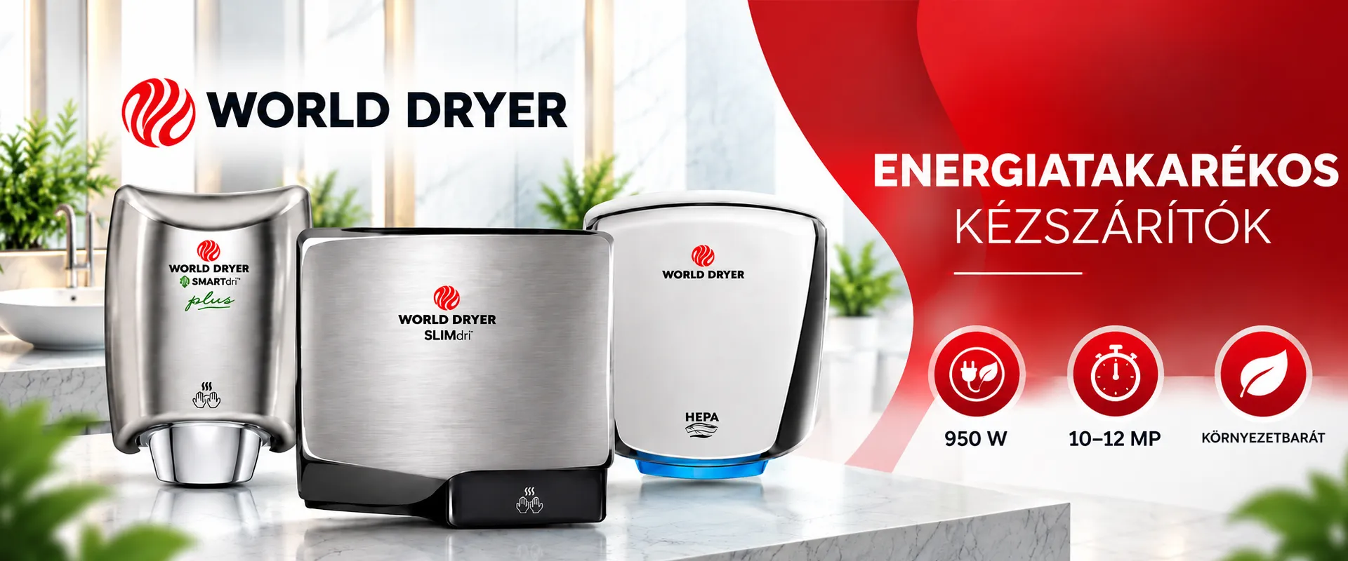 Villámgyors kézszárítók - WORLD DRYER Verdedri, Smartdri, Slimdri és Airforce