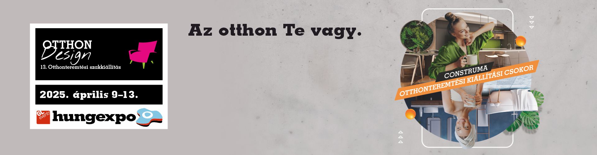 OTTHONDesign OTTHONTEREMTÉSI SZAKKIÁLLÍTÁS 2025. ÁPRILIS 9-13.