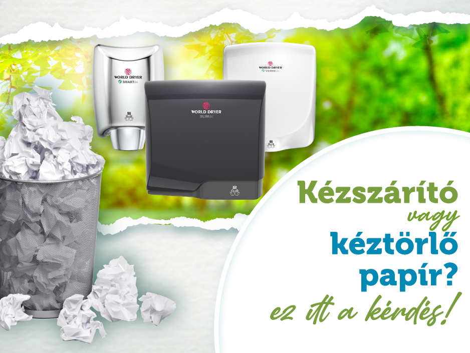 Kézszárító, vagy kéztörlő papír? Ez itt a kérdés!