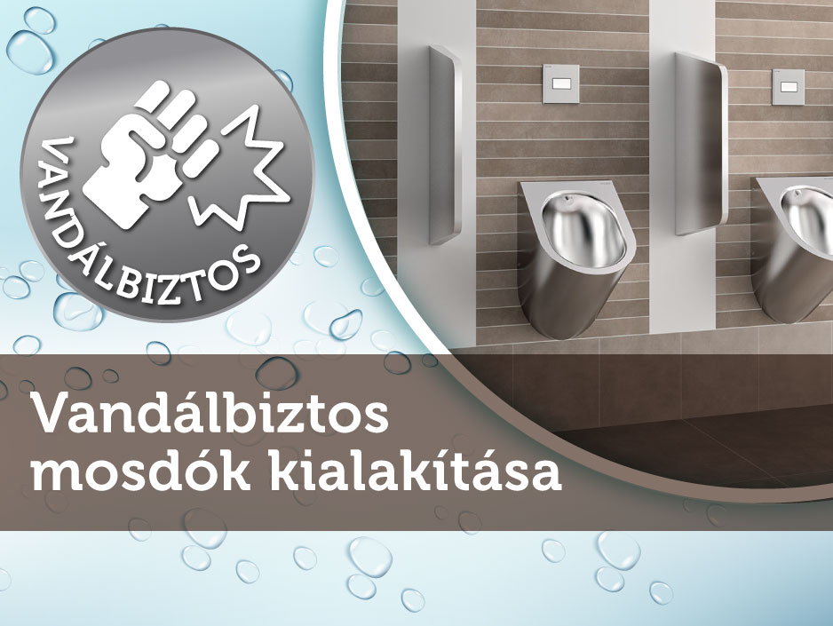 Vandálbiztos mosdó kialakítása? Ezekre érdemes figyelni a szaniterek kiválasztásánál!